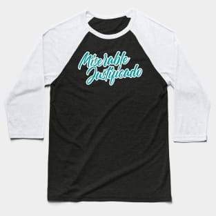 Miserable Justificado Baseball T-Shirt